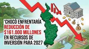 A PESAR DE LA EMERGENCIA POR EL TERREMOTO, LA INVERSIÓN NACIONAL PARA EL CHOCÓ CAERÍA UN 10 % EN 2027